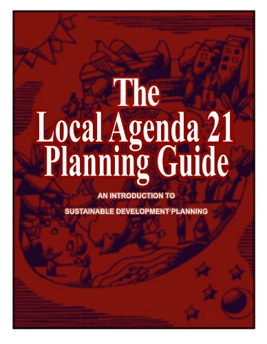 The Local Agenda 21 Planning Guide. An Introduction to Sustainable Development [Color Cover. Black and White Text. Loose Leaf Edition]