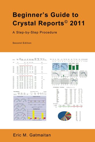 Beginner's Guide to Crystal Reports 2011: A Step-by-Step Procedure