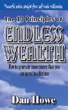 The 10 Principles of ENDLESS WEALTH - How To Generate More Money Than You Can Spend In a Lifetime