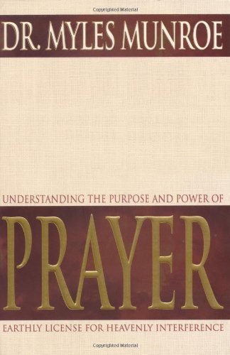 Understanding The Purpose And Power Of Prayer by Munroe, Myles [Whitaker House,2002] (Paperback)