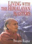 Living with the Himalayan Masters by Rama, Swami [Himalayan Institute Press,2007] (Paperback)