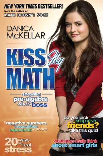 Kiss My Math Showing Pre Algebra Whos Boss by McKellar, Danica [Plume,2009] (Paperback)