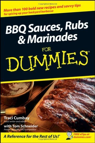 BBQ Sauces, Rubs and Marinades For Dummies by Cumbay, Traci [For Dummies,2008] (Paperback)
