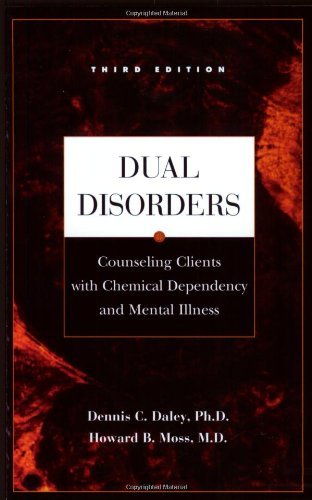Dual Disorders Counseling Clients With Chemical Dependency and Mental Illness by Daley Ph.D., Dennis C, Moss M.D., Howard B. [Hazelden,2002] (Paperback) 3rd Edition