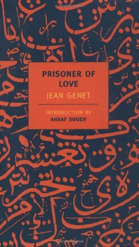 Prisoner of Love by Jean Genet, Barbara Bray, Ahdaf Soueif (Introducer [NYRB Classics,2003] (Paperback)