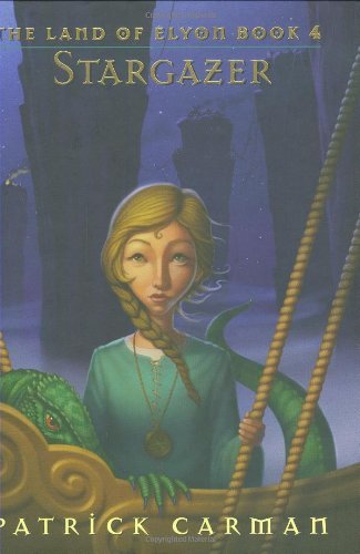 The Land of Elyon #4 Stargazer by Carman, Patrick [Scholastic Press,2008] (Hardcover)