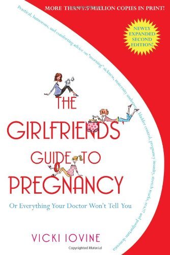 The Girlfriends Guide to Pregnancy by Iovine, Vicki [Gallery Books,2007] (Paperback) 2nd Edition