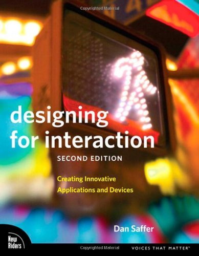 Designing for Interaction Creating Innovative Applications and Devices by Saffer, Dan [New Riders,2009] (Paperback) 2nd Edition