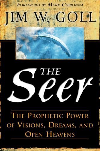 The Seer The Prophetic Power of Visions, Dreams, and Open Heavens by Goll, Jim [Destiny Image,2005] (Paperback)