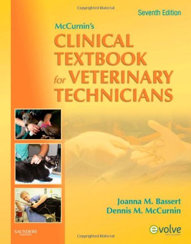 McCurnins Clinical Textbook for Veterinary Technicians, 7e by Bassert VMD, Joanna M., McCurnin DVM MS Dipl ACVS, Dennis [Saunders,2009] (Hardcover) 7th Edition