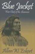 Blue Jacket War Chief of the Shawnees by Eckert, Allan W. [Jesse Stuart Foundation,2003] (Paperback)