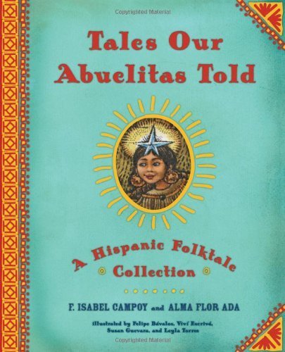 Cuentos que contaban nuestras abuelas Cuentos populares HispÃ¡nicos by Ada, Alma Flor, Campoy, F. Isabel [Atheneum Books for Young Readers,2007] (Paperback)