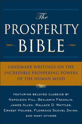 The Prosperity Bible The Greatest Writings of All Time On The Secrets To Wealth And Prosperity by Hill, Napoleon, Wattles, Wallace D., Allen, James, Barnum, P [Tarcher,2007] (Hardcover)