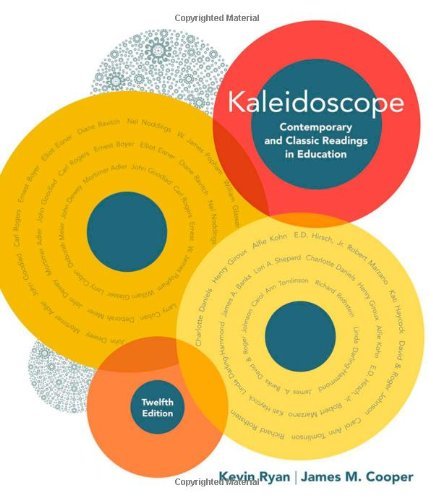 Kaleidoscope Contemporary and Classic Readings in Education by Ryan, Kevin, Cooper, James M. [Cengage,2009] (Paperback) 12th Edition