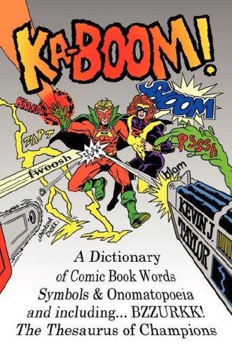 KA BOOM! A Dictionary of Comic Book Words, Symbols & Onomatopoeia by Taylor, Kevin [Lulu.com,2007] (Paperback)
