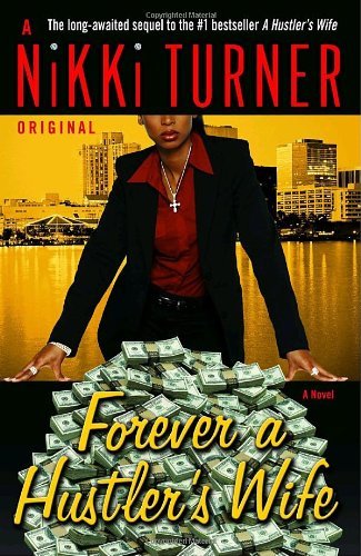 Forever a Hustlers Wife A Novel by Turner, Nikki [One World/Ballantine,2007] (Paperback)