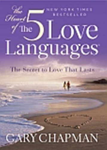 The Heart of the 5 Love Languages by Chapman, Gary D. [Northfield Publishing,2008] (Hardcover)
