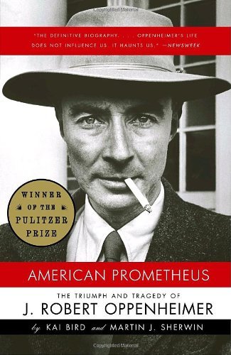 American Prometheus The Triumph and Tragedy of J. Robert Oppenheimer by Bird, Kai, Sherwin, Martin J. [Vintage,2006] (Perfect Paperback)