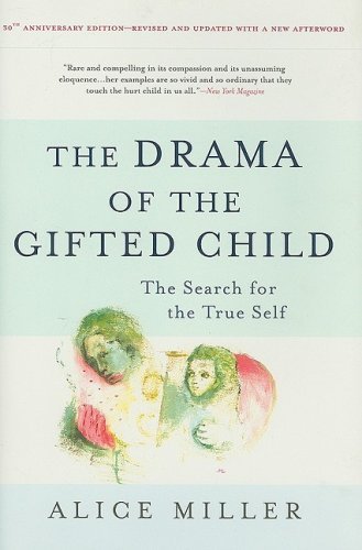 The Drama of the Gifted Child The Search for the True Self by Miller, Alice [Basic Books,2008] (Hardcover)
