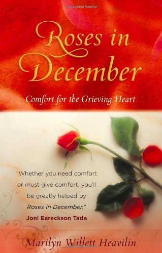 Roses in December Comfort for the Grieving Heart by Heavilin, Marilyn Willett [Harvest House Publishers,2006] (Paperback)