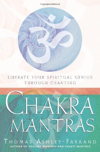 Chakra Mantras Liberate Your Spiritual Genius Through Chanting by Ashley Farrand, Thomas [Weiser Books,2006] (Paperback)
