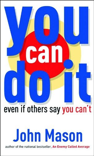 You Can Do It Even if Others Say You Cant by Mason, John [Revell,2008] (Mass Market Paperback)