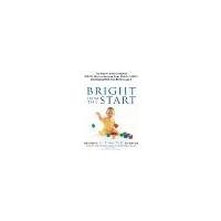 Bright From the Start The Simple, Science Backed Way to Nurture Your Childs Developing Mind fromBirth to Age 3 by Stamm, Jill, Spencer, Paula [Gotham,2007] (Hardcover)