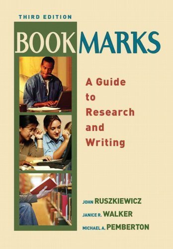 Bookmarks A Guide to Research and Writing by Ruszkiewicz, John J., Walker, Janice R., Pemberton, Michael [Longman,2005] (Paperback) 3rd Edition