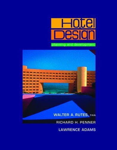 Hotel Design, Planning, and Development by Rutes, Walter A., Penner, Richard H., Adams, Lawrence [W. W. Norton,2001] (Hardcover)