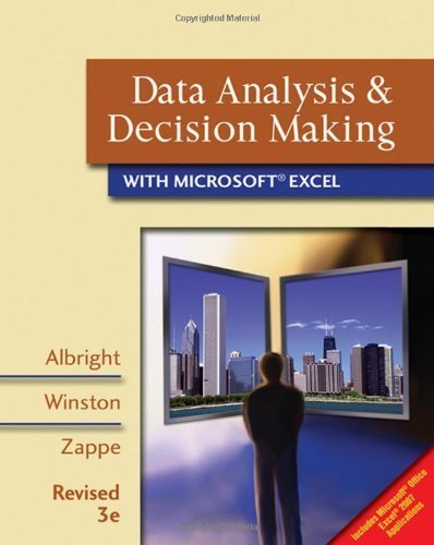 Data Analysis and Decision Making with Microsoft Excel, Revised by Albright, S. Christian, Winston, Wayne, Zappe, Christopher [South-Western College Pub,2009] (Paperback) 3rd Edition
