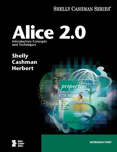 Alice 2.0 Introductory Concepts and Techniques by Shelly, Gary B., Cashman, Thomas J., Herbert, Charles W. [Cengage,2006] (Paperback)