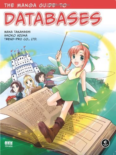 The Manga Guide to Databases by Takahashi, Mana, Azuma, Shoko, Ltd., Trend-Pro Co. [No Starch Press,2009] (Paperback)