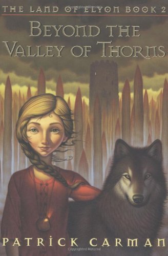 Beyond the Valley of Thorns by Carman, Patrick [Orchard Books,2005] (Hardcover)