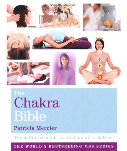 The Chakra Bible The Definitive Guide to Working with Chakras by Mercier, Patricia [Godsfield Press Ltd,2009] (Paperback)