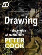 Drawing the motive force of architecture by Peter Cook [Wiley,2008] (Paperback)