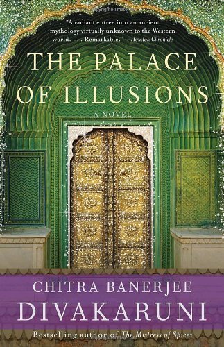 The Palace of Illusions A Novel by Divakaruni, Chitra Banerjee [Anchor,2009] (Paperback) Reprint Edition