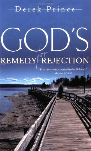 Gods Remedy For Rejection by Derek Prince [Whitaker House,2002] (Paperback)