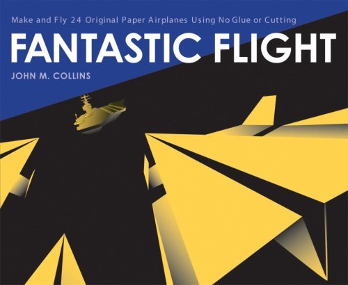 Fantastic Flight by Collins, John M. [Ten Speed Press,2004] (Paperback)