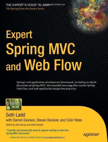 Expert Spring MVC and Web Flow by Yates, Colin, Ladd, Seth, Devijver, Steven, Davison, Darren [Apress,2006] (Paperback)