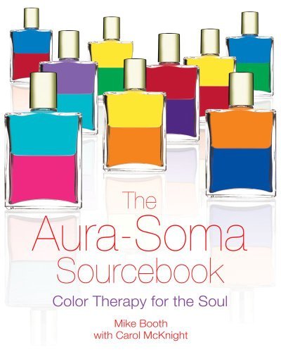 The Aura Soma Sourcebook Color Therapy for the Soul by Booth, Mike [Healing Arts Press,2006] (Paperback)