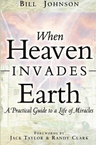 When Heaven Invades Earth by Johnson, Bill [Destiny Image,2005] (Paperback)