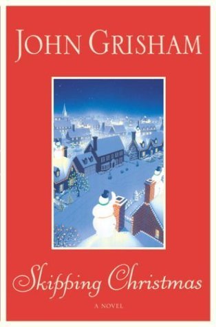 Skipping Christmas by Grisham, John [Doubleday,2002] (Hardcover)