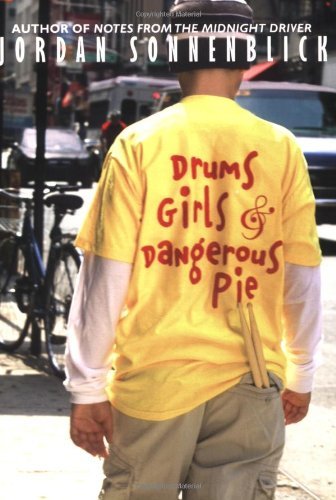 Drums, Girls, and Dangerous Pie by Sonnenblick, Jordan [Scholastic Press,2006] (Paperback)