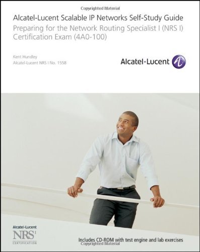 Alcatel Lucent Scalable IP Networks Self Study Guide Preparing for the Network Routing Specialist I Certification Exam by Hundley, Kent [Wiley,2009] (Paperback)