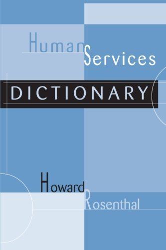 Human Services Dictionary by Rosenthal, Howard [Routledge,2003] (Paperback)
