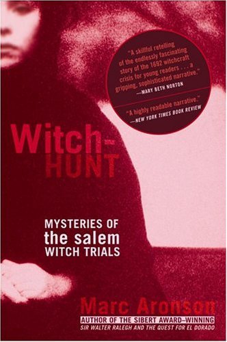 Witch Hunt Mysteries of the Salem Witch Trials by Aronson, Marc [Atheneum Books for Young Readers,2005] (Paperback)