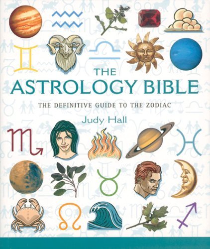 The Astrology Bible The Definitive Guide to the Zodiac by Hall, Judy [Sterling,2005] (Paperback)