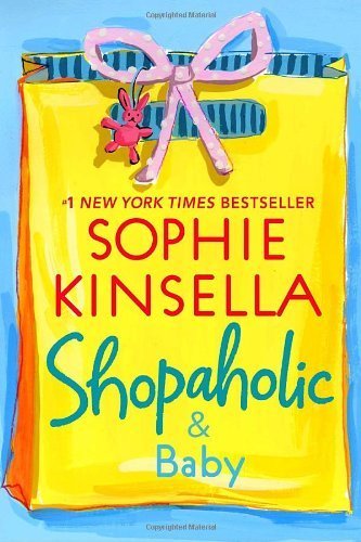 Shopaholic & Baby by Kinsella, Sophie [Dial Press,2007] (Paperback) Reprint Edition