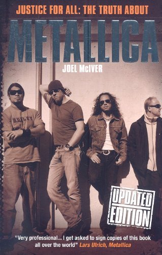 Justice for All The Truth about Metallica by McIver, Joel [Omnibus Press,2009] (Paperback)