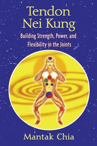 Tendon Nei Kung Building Strength, Power, and Flexibility in the Joints by Chia, Mantak [Destiny Books,2009] (Paperback)